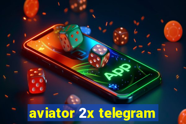 aviator 2x telegram